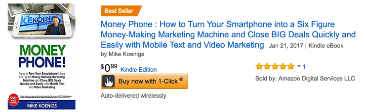 Money Phone : How to Turn Your Smartphone into a Six Figure Money-Making Marketing Machine and Close BIG Deals Quickly and Easily with Mobile Text and Video Marketing